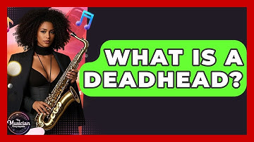 What Is A Deadhead? - The Musician Encyclopedia