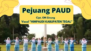 HEBAT PEJUANG PAUD !! HIMPAUDI KABUPATEN TEGAL HEBAT PEJUANG PAUD !! HIMPAUDI KABUPATEN TEGAL