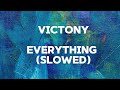 Victony - everything (slowed to perfection)