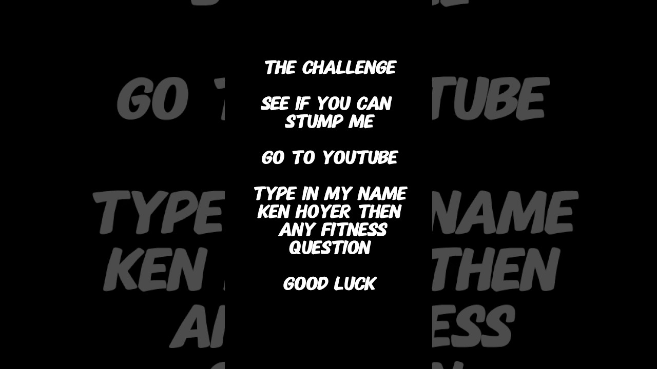I bet you can’t stump me good luck #fitnessquestions #kenhoyer #fitnessresource