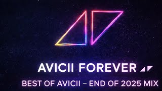AVICII FOREVER ▲▲ The Ultimate 2025 Tribute Mix (Legends Never Die)