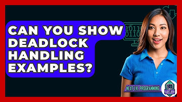 Can You Show Deadlock Handling Examples? - Next LVL Programming