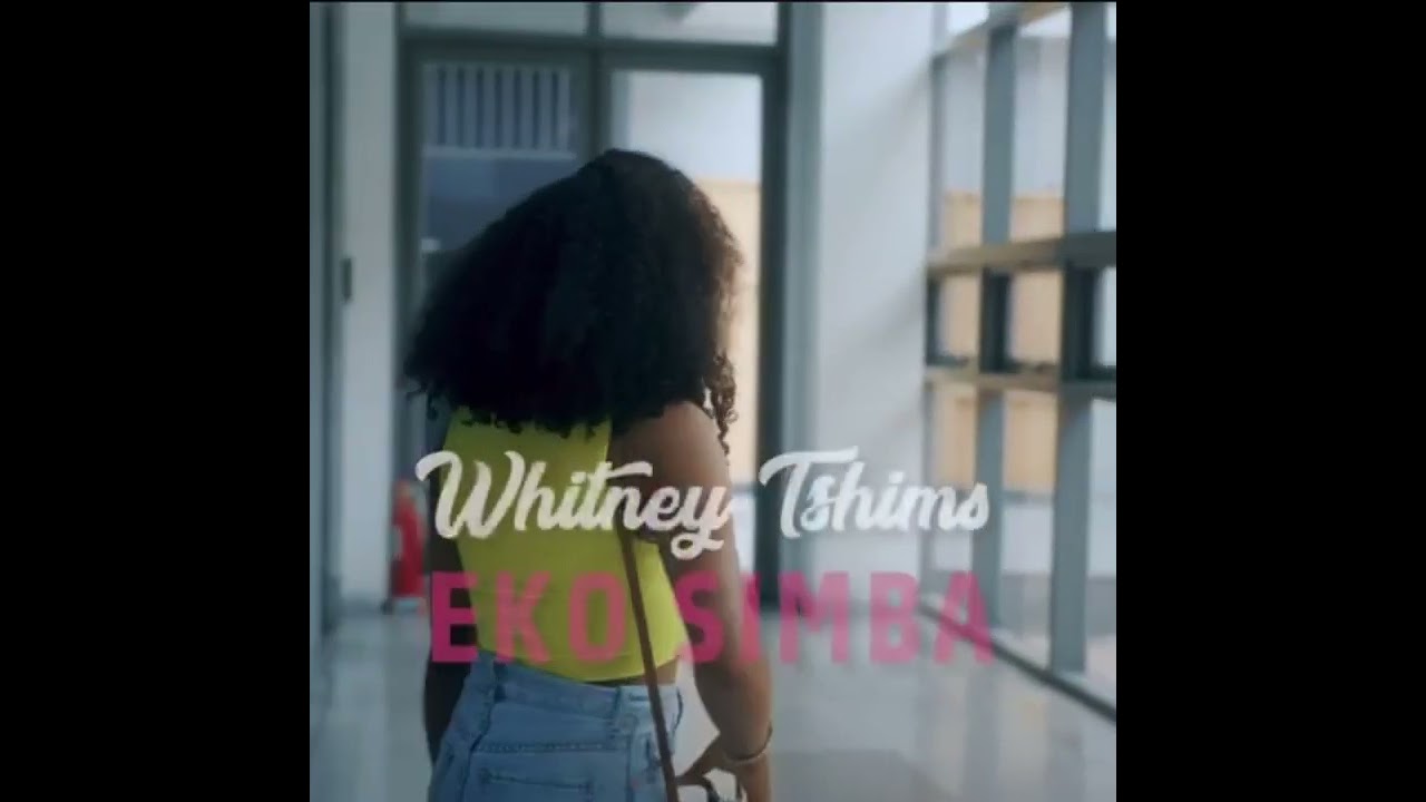 Whitney Tshims _EKOSIMBA ; clips_officiel)