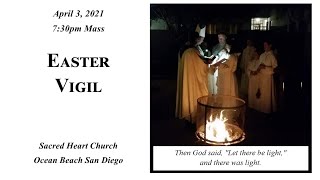 Easter Vigil Mass at 7:30pm on April 3rd from Sacred Heart Church of OB.