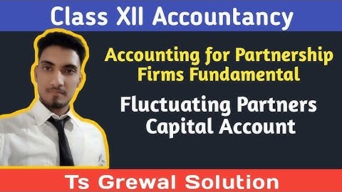 #18 | Fluctuating capital account class 12  | Partners Capital account | Fluctuating capital method