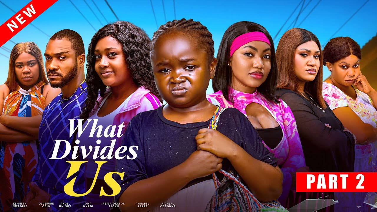 WHAT DIVIDES US Part 2 ; KENNETH NWADIKE, OLUEBUBE OBIO, ANGEL, OMA, FESSA, 2026 Latest NWOOD Movie