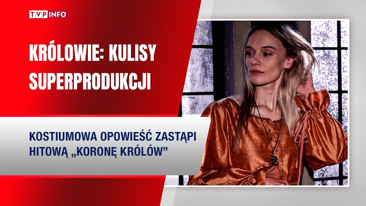 Królowie. Zaglądamy za kulisy nowej superprodukcji TVP!