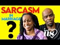 Comedian michael junior  is sarcasm ok in marriage