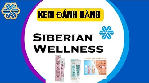 KEM ĐÁNH RĂNG CỦA SIBERIAN WELLNESS