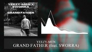 YEEZY-MEN - GRAND FATHER (feat. SWORRA)