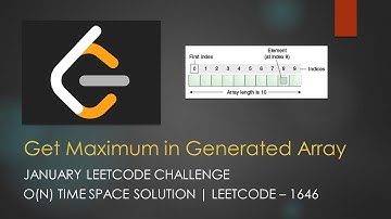 Get Maximum in Generated Array | January LeetCoding Challenge 2021 | LeetCode 1646