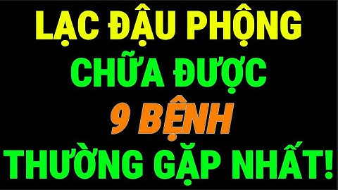 Tin Vui 9 Công Dụng Tuyệt Vời Của LẠC ĐẬU PHỘNG Chữa Được 9 Bệnh Thường Gặp Nhất