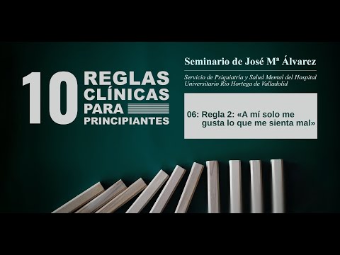 Regla 2: «A mí solo me gusta lo que me sienta mal» - Diez reglas clínicas para principiantes