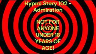 Hypno Story 102 - Admiration