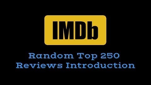 IMDb Random Top 250 Movies Introduction