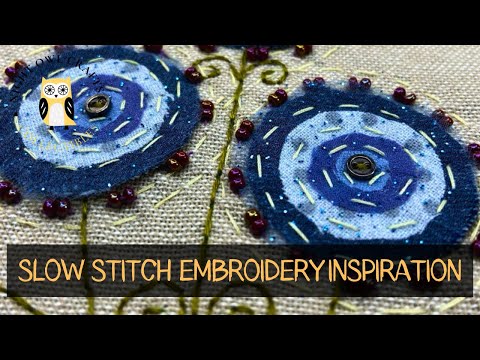 Slow Stitching Scrap Fabric Art - Fabric Flowers With Hand Embroidery Stitches and Beads