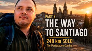 The Way to Santiago (PART 2) | 248 km Solo on the Portuguese Camino