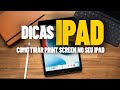 Como tirar print no ipad ipad para iniciantes