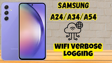 How to Enable/Disable WiFi Verbose Logging Samsung A24 / A34 / A54 / A14