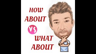 English Tutor Nick P Lesson (507) The Difference Between How About and What About