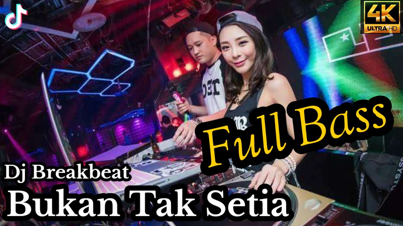 DJ BREAKBEAT VIRAL TIKTOK 2026 💔 BUKAN TAK SETIA | FULL BASS PECAH