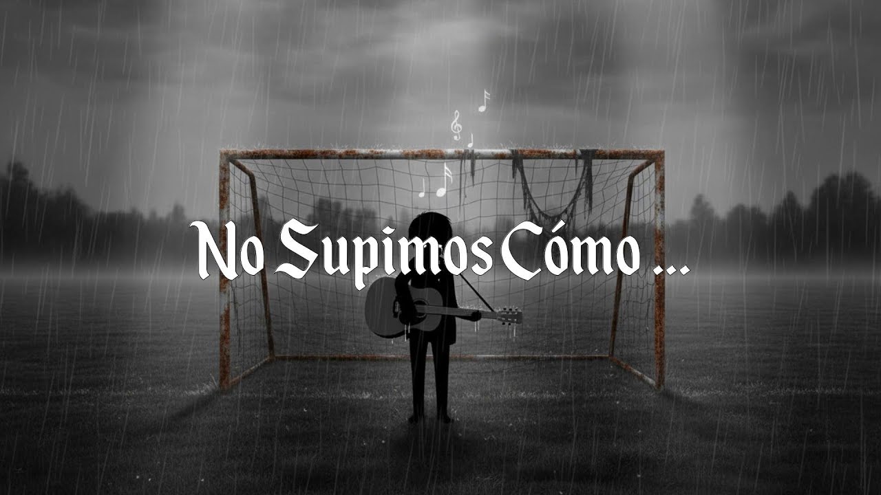 No Supimos Cómo … | Música del Norte 💔
