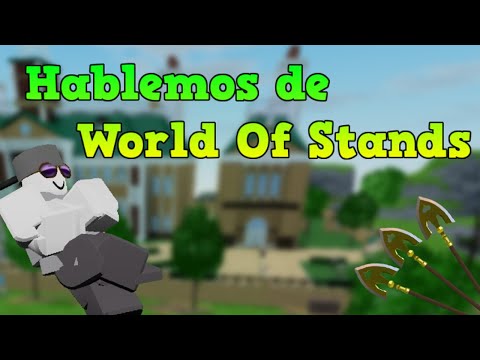 Hablemos de World of Stands