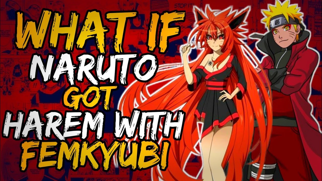 What if Naruto Got Harem with femKyubi? (ForceBloodline) || Movie P1 ||