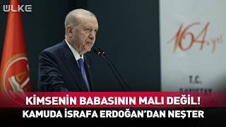 Kimsenin Babasının Malı Değil! Kamuda İsrafa Erdoğan Neşteri