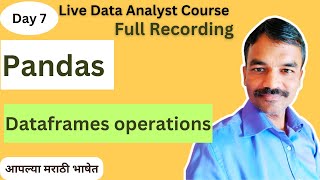 Day 7 Recording Python Data Analyst Live | Marathi | Python dataframe operations