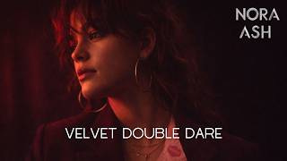 Nora Ash – Velvet Double Dare (Official Audio)