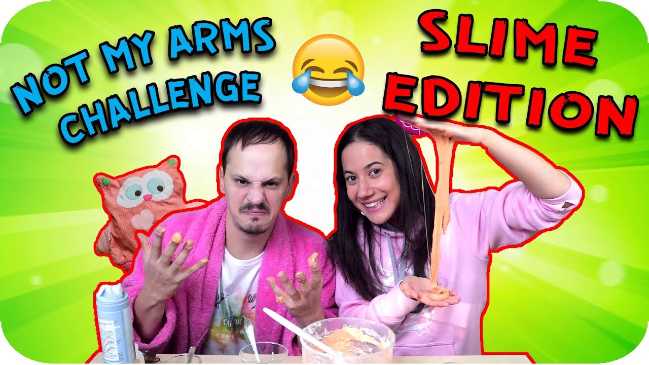 NOT MY ARMS SLIME CHALLENGE