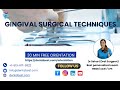 Gingival Surgical Techniques in Periodontics | INBDE, ADAT, AFK Prep | Smart Review by Dr. Sehar