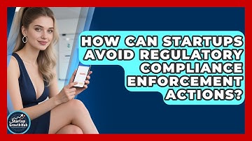 How Can Startups Avoid Regulatory Compliance Enforcement Actions? - The Startup Growth Hub