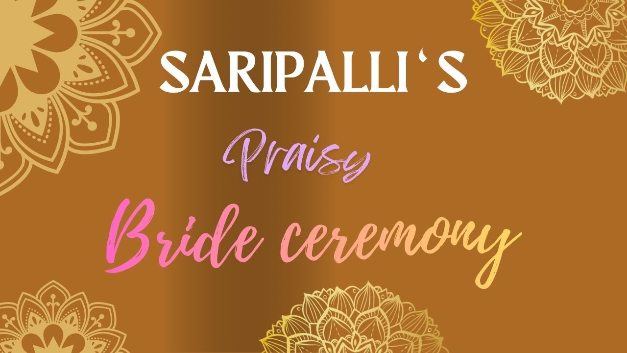 Saripalli’s Bride Ceremony || Praisy Saripalli || Bride to be || 07 February 2026.