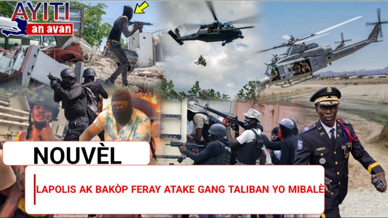 Gwo Operasyon! Anpil kout bal pete, SWAT, BRI ak Bakòp Feray sakaje g@ng Taliban Mawozo yo.