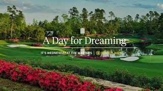 A Day for Dreaming | It's Wednesday at the Masters