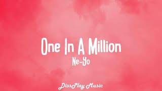 Ne-Yo  - One In a Million (lyrics)