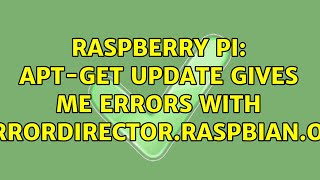 Raspberry Pi: apt-get update gives me errors with mirrordirector.raspbian.org (7 Solutions!!)
