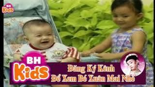 10 Bài Hát Thiếu Nhi Xuân Mai Bé Nào Cũng Thích Nghe - Nhạc Thiếu Nhi Vui Nhộn Hay Nhất