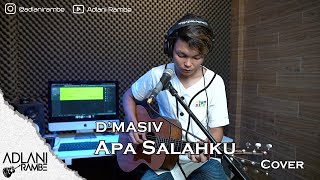 Apa Salahku - D'MASIV | Adlani Rambe (Cover + Lyric)