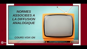 Chapitre II : Partie 02 : Normes associées à la Diffusion Analogique