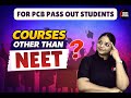 Courses Other Than NEET for PCB Students | Best Career Options After 12th PCB 2026