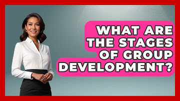 What Are The Stages Of Group Development? - High School Toolkit