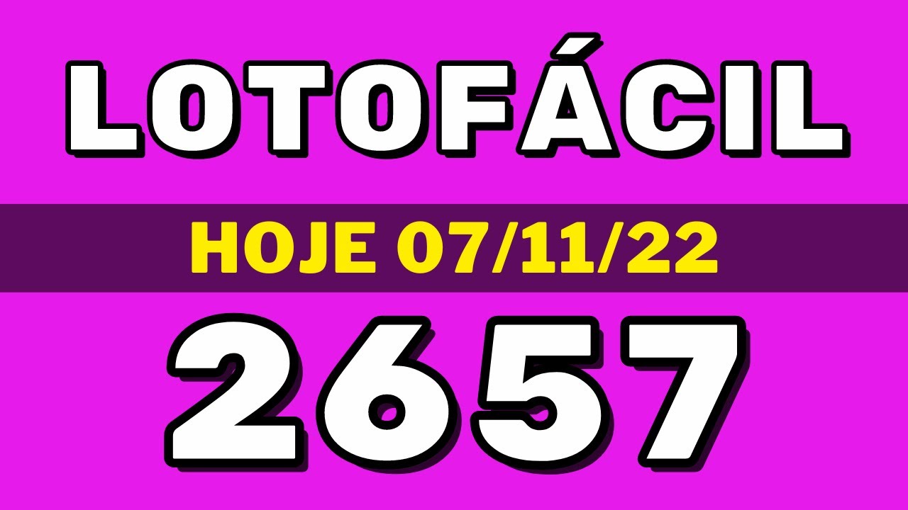 Lotofácil 2657 – resultado da lotofácil de hoje concurso 2657 (07-11-22)