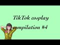 TikTok cosplay compilation #4