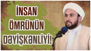 &quot;İnsan ömrünün dəyişkənliyi!&quot; -  Kərbəlayi Qurban