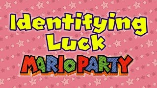 Identifying Luck: Mario Party 1