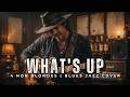 What S Up 4 Non Blondes Raw Blues Jazz Cover 