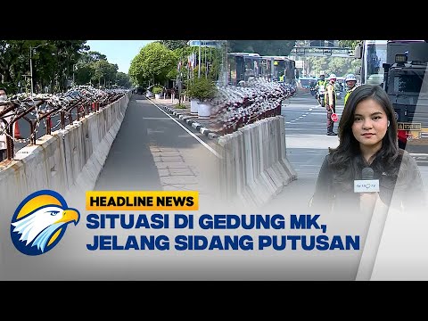 Jelang Sidang Putusan MK, Gedung MK Dijaga Ketat!